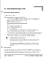 Page 605.4
.-:.-.1: I,:::.;.s’
-Voicemail Programming
Programming Steps
Enter the programming mode. To program Voicemail Groups:
1Press FLASH and dial [65]. The following message is shown on the display phone.
LlVM 
446 AAA LLL R XxX,XxX,xxx,xxx,xxx,xxx,xxx,xxx
Where:
[G] = Voicemail Group Number (O-7)
[AAA] = Alternate Group (440-447)
[LLL] = Leave Mail Index.
[R] = Retrieve Mail Index from outpulsing table for retrieving messages (O-7)
[XXX] = Voicemail Station Numbers (ports) up to 8 stations maximum.
2The...