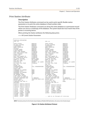 Page 247Station Attributes2-221
Chapter 2 - Features and Operation
Print Station Attributes
Description
The Print Station Attributes command can be used to print specific flexible station 
parameters or to print the entire database in fixed number order.
The Print Station Attributes command can dump the entire database as a permanent record 
which can serve as a hardcopy of the database. The system baud rate must match that of the 
printer or receiving device.
When printing the Station attributes the following...