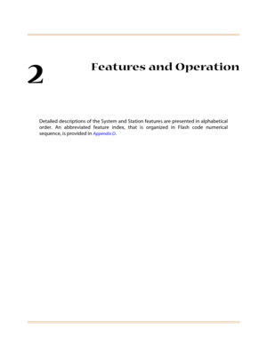 Page 272
Features and Operation
Detailed descriptions of the System and Station features are presented in alphabetical
order. An abbreviated feature index, that is organized in Flash code numerical
sequence, is provided in 
Appendix D. 