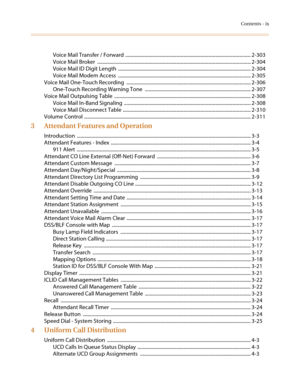 Page 11Contents - ix
Voice Mail Transfer / Forward ....................................................................................................... 2-303
Voice Mail Broker  .............................................................................................................................. 2-304
Voice Mail ID Digit Length  ............................................................................................................. 2-304
Voice Mail Modem Access...