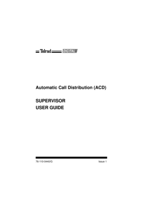Page 1Automatic Call Distribution (ACD)
SUPERVISOR 
USER GUIDE
76-110-0440/G Issue 1 