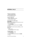 Page 16Avanti 3015 and Avanti 3000 sets 9
INTERNAL CALLS
To place a non-ringing call
1. Dial the extension number.
When the called party answers:
2. Lift the handset to talk.
To place a ringing call
1. Dial the TONE access code [1]
.
2. Dial the extension number.
If the extension you called is busy 
(CALL BACK)
When you dial an extension and hear busy tone, you can 
activate the Callback feature:
1. Press [FEATURE]
.
2. Dial the CALLBACK/QUEUE access code ([2][2]
).
3. Han
g up.
When the called extension...