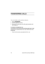 Page 2518 Avanti 3015 and Avanti 3000 sets
TRANSFERRING CALLS
You can transfer a call to another extension:
1. Press [TRANSFER]
.
2. Dial the extension number.
3. Announce the call when the other party answers and 
then han
g-up.
To retrieve a transferred call
If you have not yet hun
g up and the other party has not yet 
answered the transferred call, you may retrieve the trans-
ferred call.
• Press the line button associated with the call.
3015_3000txt.book  Page 18  Wednesday, August 4, 1999  11:13 AM 