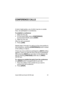 Page 26Avanti 3020 and Avanti 3015D sets 19
CONFERENCE CALLS
A total of eight parties, any of which may be on outside 
lines, can participate in a conference.
To establish a conference
1. Make the first call.
2. On the Avanti 3020, press 
{CONFERENCE}.
On the Avanti 3015D, press 
{CONF}.
3. Make the next call.
After the call is answered:
4. Press 
{JOIN} .
Repeat steps 2 through 4 to add up to five more parties to 
the conference, using the [CONFERENCE]
 button instead 
of the softkey (in step 2).
If there are...