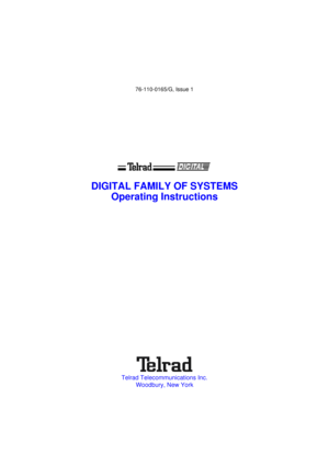 Page 276-110-0165/G, Issue 1
DIGITAL FAMILY OF SYSTEMS
Operating Instructions 
Telrad Telecommunications Inc.
Woodbury, New York 
