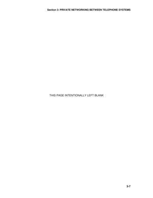 Page 29Section 3: PRIVATE NETWORKING BETWEEN TELEPHONE SYSTEMS
3-7 THIS PAGE INTENTIONALLY LEFT BLANK 