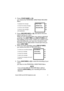 Page 17Avanti 3020 and 3015D telephone sets 11
2. Press {YOUR NAME} or [3]
; 
you receive the PERSONAL GREETINGS RECORD 
Menu.
3. Press 
{RECORD NEW} or [5]
, and wait for the tone 
before sayin
g your name.
While you are recordin
g either your name or personal 
greetings, the {ADD TIME} and {END OF MSG} soft-
keys appear on the screen. Unless your system is pro-
grammed differently, you have four minutes to finish 
recordin
g, but can add another minute each time you 
press 
{ADD TIME}. 
4. When you finish...