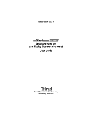 Page 279-500-0006/F, Issue 1
Speakerphone set
and Diplay Speakerphone set
User guide
Telrad Telecommunications Inc.,
Woodbury, New York 