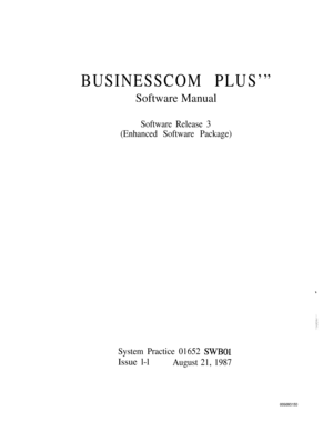 Page 149BUSINESSCOM PLUS’”
Software Manual
Software Release 3
(Enhanced Software Package)
System Practice 01652 
Issue l-lAugust 21, 1987 