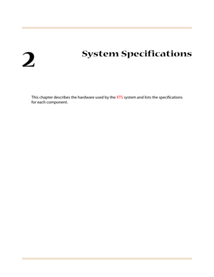 Page 212
System Specifications
This chapter describes the hardware used by theXTSsystem and lists the specifications
for each component. 