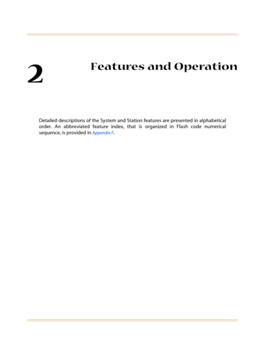 Page 312
Features and Operation
Detailed descriptions of the System and Station features are presented in alphabetical
order. An abbreviated feature index, that is organized in Flash code numerical
sequence, is provided in
Appendix F. 