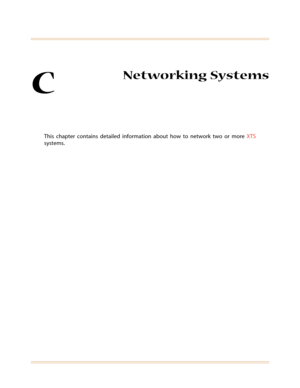 Page 465C
Networking Systems
This chapter contains detailed information about how to network two or moreXTS
systems. 