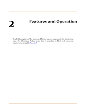 Page 292
Features and Operation
Detailed descriptions of the System and Station features are presented in alphabetical
order. An abbreviated feature index, that is organized in Flash code numerical
sequence, is provided in 
Appendix F. 