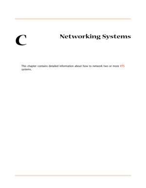 Page 489C
Networking Systems
This chapter contains detailed information about how to network two or more XTS
systems. 