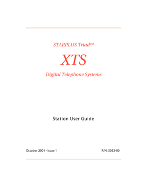 Page 2STARPLUS TriadTM
XTS
Digital Telephone Systems
Station User Guide
October 2001 - Issue 1 P/N: 3052-00 