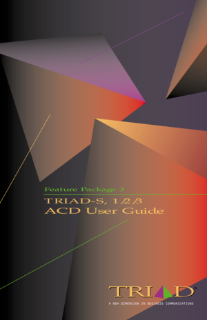 Page 1A  new  dimension  in  business  communications
Feature Package 3
TRIAD-S, 1/2/3
ACD User Guide
a  new  dimension  in  business  communications 