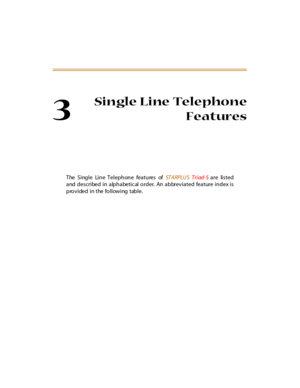 Page 1083
Single Line Telephone
Features
The Single Line Telephone features ofST A RPLU STriad-Sare listed
and described in alphabetic al order. An abbreviated feature index is
provided in the following table. 