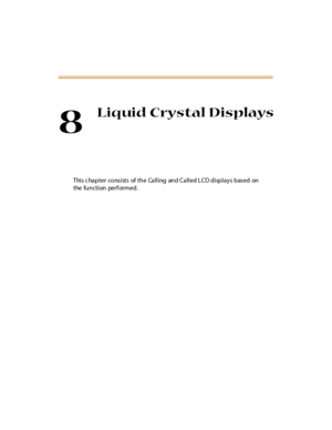 Page 2768
Liquid Crystal Displays
This chapter consists of the Calling and Called LCD displays based on
the function performed. 