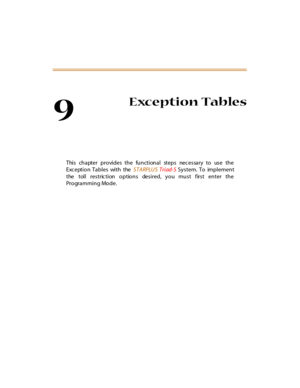 Page 2729
Exception Tables
This chapter provides the functional steps nec essary to use the
Exc eption Tables with the STARPLUS Triad-S System. To implement
the  toll restriction options  desired, you must first enter the
Programming Mode. 