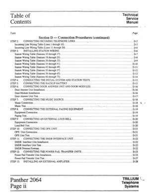Page 3Table of 
Contents Technical 
Service 
Manual 
> 
,; I 
Topic Page 
Section D - Connection Procedures (continued) 
- STEP2: CONNECTING INCOMING TELEPHONE LINES . . ............... ;: .................................................... . ....... :D22 
Incoming Line Wiring Table (Lines 1 through 10). .............................................................................................. 
D-3 
Incoming Line Wiring Table (Lines 11 through 20)....