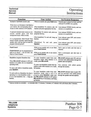 Page 57Technical 
Service 
Manual 
Function 
Exclusive Call Hold (outside call) 
While tine is on 
Exclusive Call Hold at 
your 
station, the corresponding line in- 
dicator at other stations is ON steadily. 
If optional external music source is con- 
nected, outside party will hear 
background music while on hold. 
If so programmed, Hold Recall Time 
feature sounds reminder signal through 
speaker after call has been on hold for 
program-selected period*. 
Flash/Cancel 
Flash/Cancel can be programmed as 
flash...