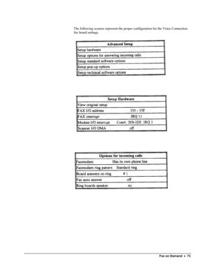 Page 78 
The following screens represent the proper configuration for the Voice Connection 
fax board settings. 
 
 
 
 
 
 
 
 
 
 
 
 
 
 
 
 
 
 Fax on Demand  •  73  