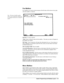 Page 39 
Fax Mailbox 
Fax mailboxes are used to list the location of the file that will be faxed to the caller 
when the mailbox is selected. 
 
Note:  This type of mailbox applies 
only to Voice Connection systems that 
are equipped with the Fax on Demand 
option. 
 
 
Operator  No entry required. 
 Name  Enter a reference name for this mailbox.  The name you enter will appear in 
the mailbox list window. 
File Name  Voice Connection will enter this information for you.  If you choose to 
enter a filename of a...