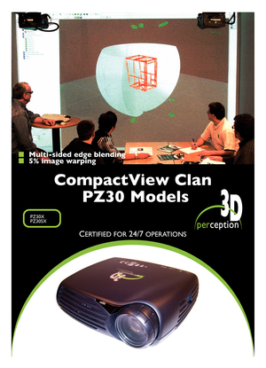 Page 1CompactView Clan
PZ30 Models
■Multi-sided edge blending
■5% image warping
PZ30X
PZ30SX
CERTIFIED FOR 24/7OPERATIONS
CompactViewPZ30_revidert  02-04-04  20:16  Side 1 