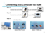 Page 12Connecting to a Computer via HDMI
Connect one end of the 
10
HDMI Cord
to your computer’s
HDMI Adapter
HDMI Cord
to your P300s 
HDMI Adapter
Step 1:
Step 2:
Step 3:
Select “INPUT” icon
In the Main Menu 
Connect one end of the 
Select “HDMI” icon 