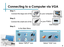 Page 10Connecting to a Computer via VGA
Connect the large end of the 8
VGA Cord
to your computer’s
VGA Adapter
Connect the small end of theVGA Cordto your P300’s 
VGA Adapter
Step 1:
Step 2:
Step 3:
In the Main Menu 
Select “VGA” icon 
Select “INPUT” icon  