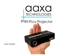 Page 1aaxa
TECHNOLOGIES
User Guide
P4X Pico Projector 