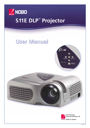 Page 1User Manual
S11E DLP
™
Projector
User Manual
ACCO Europe
www.accoeurope.com
Made in Taiwan
*2359/elw/may2003 