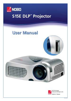 Page 1User Manual
S15E DLP
™
Projector
User Manual
ACCO Europe
www.accoeurope.com
Made in Taiwan
*3184/ew/july04/UK 