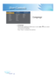 Page 22English
22
User Controls
 Language
 Language
Choose the multilingual OSD menu. Use the   or  key to select 
your preferred language. 
Press “Enter” to ﬁ  nalize the selection.  