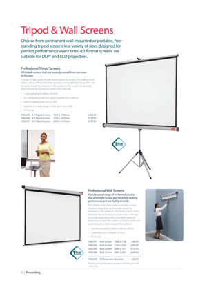 Page 88  |Presenting
Tripod & Wall Screens
Choose from permanent wall-mounted or portable, free-
standing tripod screens in a variety of sizes designed for 
perfect performance every time. 4:3 format screens are 
suitable for DLP® and LCD projection.
Professional Tr i pod Screens
Affordable screens that can be easily moved from one room 
to the next.
A range of high quality ﬂexible tripod projector screens. The brilliant matt 
white surface with black border provides a sharp, detailed image that can 
be easily...