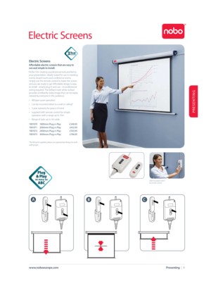 Page 9PRESENTING
ABC
Presenting  |  9www.noboeurope.com
Electric Screens
Electric Screens 
Aff  ordable electric screens that are easy to 
use and simple to install.
Perfect for creating a professional look and feel to 
your presentation. Ideally suited for use in meeting 
rooms, board rooms and conference rooms.  
Simply use the remote control to lower the screen 
and you are ready to go! Aﬀ  ordable design is easy 
to install - simply plug in and use - no professional 
wiring required. The brilliant matt...