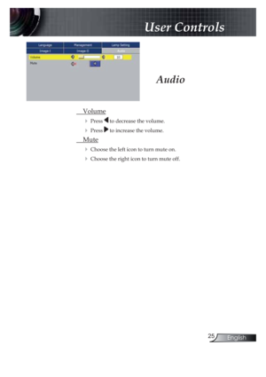 Page 2525English
 User Controls
 Volume
! Press  to decrease the volume.
! Press  to increase the volume.
 Mute
! Choose the left icon to turn mute on.
! Choose the right icon to turn mute off.
Audio  