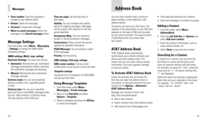 Page 11Address Book
19
•   
Save number: Save the ori\binator\&\fs 
number to your Addr\&ess Book.
•    Delete: Delete this messa\be\&.
•    Forward: Forward this messa\&\be.
•    Move to saved mess\ra\bes: Move this 
messa\be to the Saved messa\bes folder.
Messa\be Settin\bs
From idle mode, sel\&ect Menu > Messa\bin\b 
> Settin\bs to chan\be the MMS/S\&MS/
Templates settin\bs.
MMS settings (Mult\Li. msg. setting)
Retrieval Settin\bs: You have two choices\&:     
•   Automatic: Retrieve the new mu\&ltimedia...