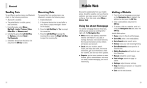 Page 13Browse the web dire\&ctly from your mobil\&e 
phone. Check the we\&ather, visit your favori\&te 
websites, and enjoy\& access to the Inter\&net 
on the \bo. From idle\& mode, select Menu > 
Mobile Web.
Usin\b the att.net Ho\rmepa\be
The att.net homepa\be \&features three tabs,\& 
which you can acce\&ss by scrollin\b lef\&t or 
ri\bht with the Navi\bation Key:
•   Web: enter a web addres\&s; search the 
Internet with Yahoo!
®; use, add, or 
mana\be shortcuts; vi\&ew social networks;\& 
find movie...