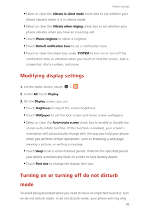 Page 9085
Phone settings 
•Select or clear the Vibrate in silent mode check box to set whether your 
phone vibrates when it is in silence mode. 
•Select or clear the Vibrate when ringing check box to set whether your 
phone vibrates when you have an incoming call.
•Touch Phone ringtone to select a ringtone.
•Touch Default notification tone to set a notification tone. 
•Touch or clear the check box under SYSTEM to turn on or turn off the 
notification tone or vibration when you touch or lock the screen, take a...