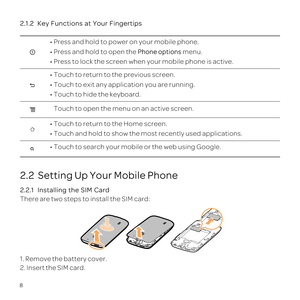 Page 128
2.1.2  Key Functions a
2.2  Setting Up Your Mobile Phone
2.2.1  Installin
Ther
1.
2.
