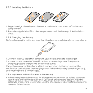 Page 139
2.2.2  In
1acts
co
2. Pus
pl
2.2.3  Cha
Befoha
1
2. Connect the other end of the USBt
chto an electr
If 
noti
your mo
2.2.4  I
