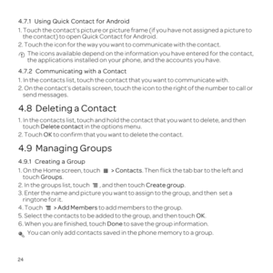 Page 2824
4.7.1  Usin
1a
t
2. The a
the ap
4
1.
2.
send
4.8  Deleting a Contact
1
toDe i
2. TOK t
4.9  Managing Groups
4.9
1 > . toGroups.
2., and thCreate.
3.
ring
4. T > Add Membe to ad
5. SelecOK.
6. When you aDon to save t Y 