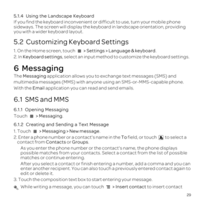Page 3329
5.1.4  U
If di
sidewrd in
you 
5.2  Customizing Keyboard Settings
1 > .
2.Keyboa,
6  Messaging
The Mes a
multimed
WitEmail appad and 
6.1  SMS and MMS
6
Touch  > Mes.
6.
1 > Mes.
2. Enter aTo field tcoCon orGroups.
As 
poslect
matches or 
After 
enter 
edit or 
3. T Whil  to insert  