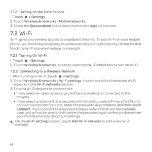 Page 3834
7.1.2  Turning
1 > Sett.
2. TWi.
3.Dat chec
7.2  Wi-Fi
Wd
phone, ss 
blo
7.2.1  Turning O
1 > Sett.
2. TWi, and then select Wi-Fi check b
7.2.2  Connecting to a
1. > .
2. TW. Yo
netWi-Fi n sectio
3. T
