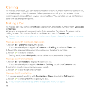 Page 2318
Calling
Tor to
o
incoemail b
calls with
Making a Call
To make a cDi apCo 
or Ca.
When 
callingCu.
 Do not blo
heard
Ma
1. T > Dia t
IfCo or Cal, toucDialer tab
2. T
3. T 
During Dialpad 
M
1. T > Co to d
IfDialer orC, tCon tab
2. In the lis
3. T 
M
1. Co or Dialer, toCal ta
2. T t If  