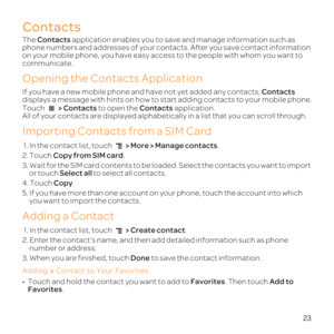 Page 2823
Contacts
The Co application enables youand manage information such
pho
o
commu
Opening the Contacts Application
If Co 
disp
Touch  >  toCo app
Alllayed alp
Importing Contacts from a SIM Card
1. .
2. TCo.
3.
or touSel to selec
4. TCo.
5. If you have mo
you want to im
Adding a Contact
1. > Cr.
2.
n
3. When yoDone to
Addi
