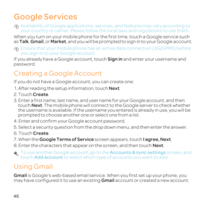 Page 5146
Google Services Aves, and features 
your c
When 
asTal, Gm, oMa,
 Ensure t
you sign in to your 
If Sign 
passw
Creating a Google Account
If 
1.Ne.
2. TCr.
3. Enter a  name fo
touNext. Th
the username is availabl
promp
4. Enter and co G
5. Selec
6. TCr.
7. When the G screen appears, tI agree, Next.
8.Ne. To use Accou screen, 
toucAdd a to
Using Gmail
Gm When yo
may have cGm  