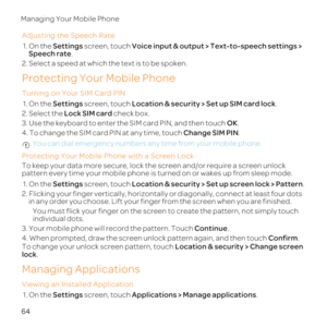 Page 6964
Ma
Adju
1. OSetti screen, toVo
Speec.
2
Protecting Your Mobile Phone
Turning on Your SI
1. OSetti screen, toLocat.
2.Lo chec
3. Use the keyboare SIM card PIN,OK.
4Ch. Yo
Protecting Your Mobile Pho
Te screen and/or requi
pattern every time turned
1. OSetti screen, toLo.
2. Fl or diag
in any order you c fr
Yoto
indiv
3. YoCo.
4. When prunloCon.To chLoca
lo.
Managing Applications
Vie
1. OSetti screen, toAppli. 