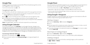 Page 30Google ApplicationsGoogle Applications5051
Google Play
Google Play gives you access to thousands of free and paid apps, games, books and magazines, music, and movies .
From the home screen, tap  .
Navigating Google Play
From Play Store, you will have multiple ways to search for apps, games and more .
    Tap a category to browse popular apps, games, movies and TV, books, and music organized by popularity or category  .
    Tap  to search the Play Store for a specific item, such as a game or app  .
    To...